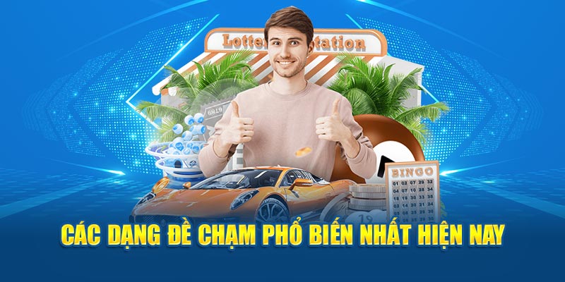 Các dạng đề chạm phổ biến nhất hiện nay