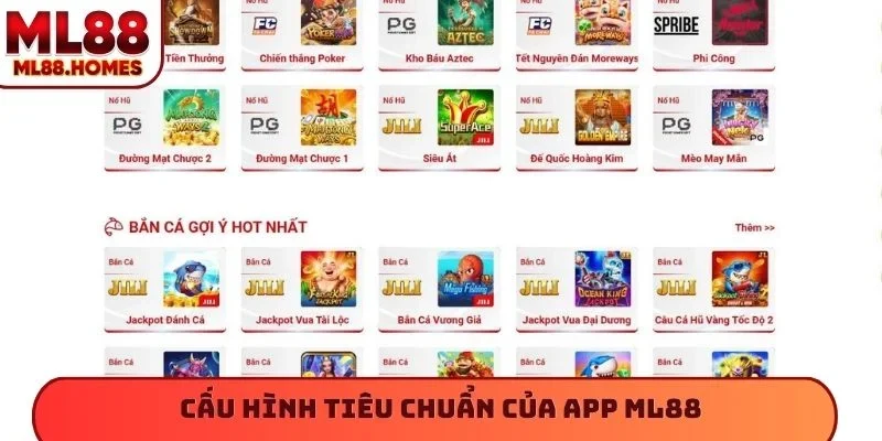 Cấu hình tiêu chuẩn của app ML88