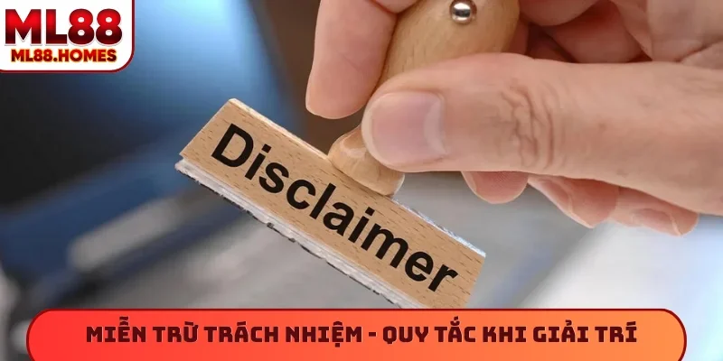Miễn trừ trách nhiệm - Quy tắc khi giải trí