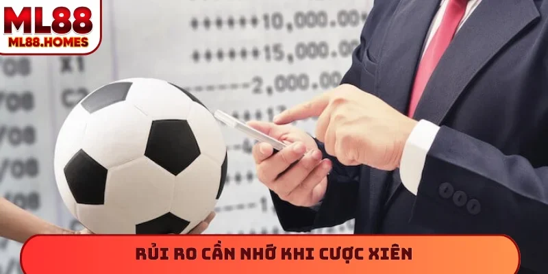 Rủi ro cần nhớ khi cược xiên
