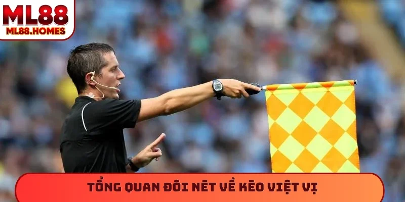 Tổng quan đôi nét về kèo việt vị